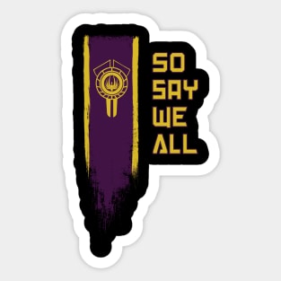 So Say We All Sticker